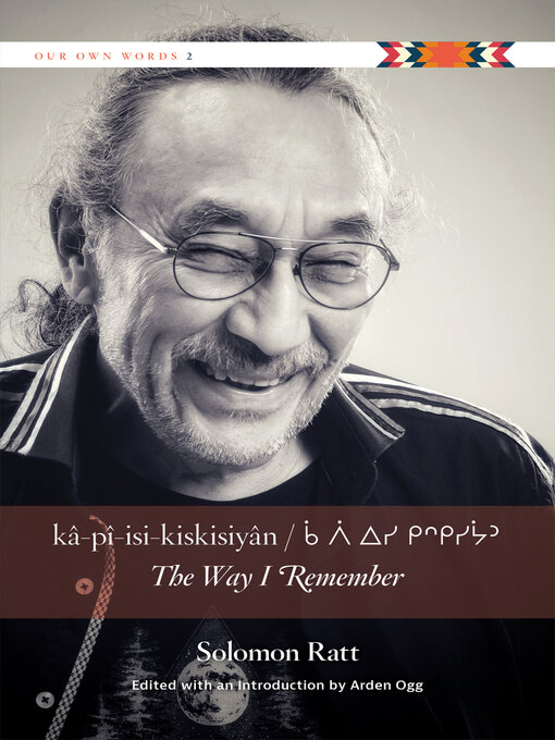 Title details for kâ-pî-isi-kiskisiyân / The Way I Remember by Solomon Ratt - Wait list